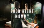Nonton GoodNIght Mommy